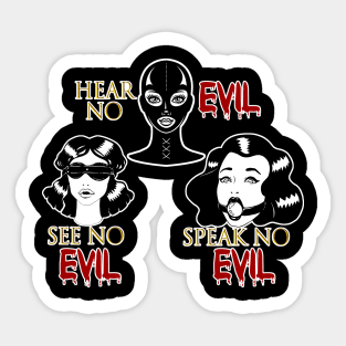 Hear no evil, see no evil, speak no evil Sticker